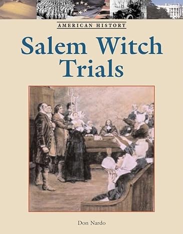  "The Salem Witch Trials: A Day-by-Day Chronicle of a Community Under Siege" by Marilynne K. Roach